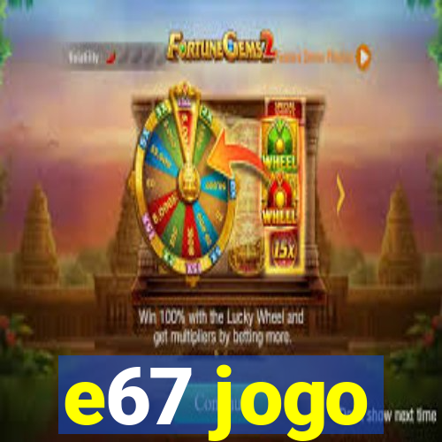 e67 jogo